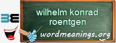 WordMeaning blackboard for wilhelm konrad roentgen